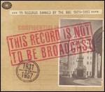 This Record Is Not to Be Broadcast 1931-1957 - CD Audio