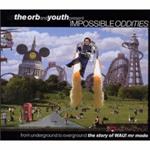 Orb & Youth present Impossible Oddities
