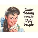 Retro Humour. Magnet Metal. Inner Beauty