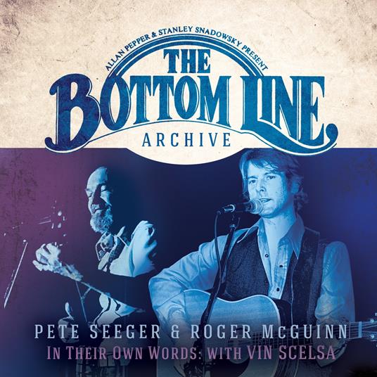 The Bottom Line Archive Series - CD Audio di Pete Seeger,Roger McGuinn