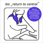 Return to Central (Deluxe) - CD Audio di Bis