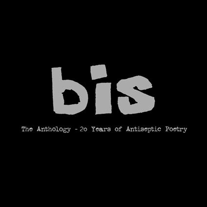 The Anthology. 20 Years of Antiseptic Poetry - CD Audio di Bis