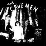 Born to Hate - CD Audio di Cavemen