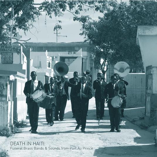 Death in Haiti. Funeralbrass Bands & Sounds from Port au Prince - Vinile LP di Félix Blume