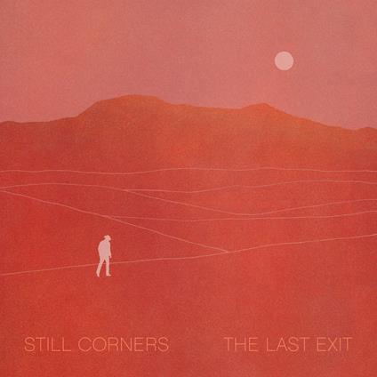 The Last Exit - CD Audio di Still Corners