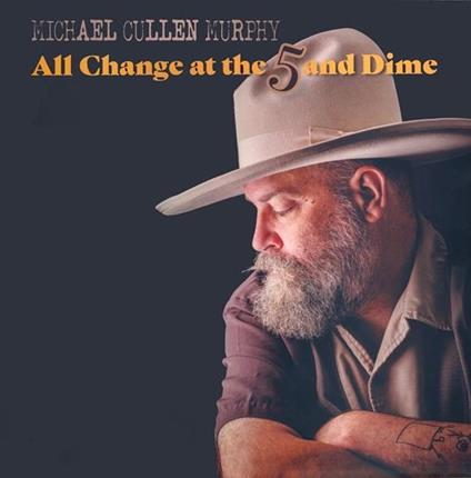 All Change At The 5 & Dime - CD Audio di Michael Cullen Murphy