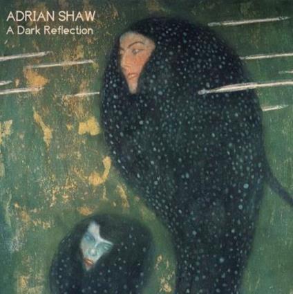 A Dark Reflection - CD Audio di Adrian Shaw