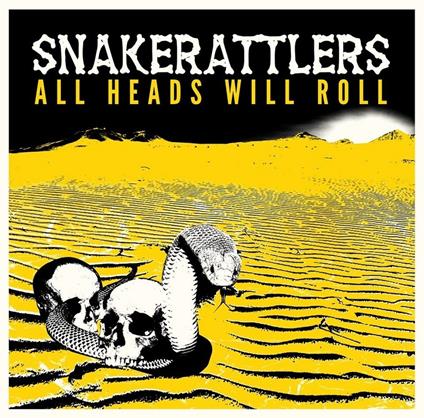 All Heads Will Roll - CD Audio di Snakerattlers