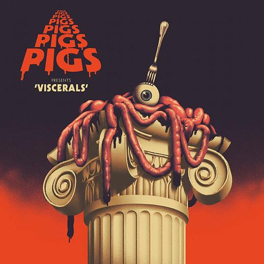 Viscerals (Blood & Guts Vinyl) - Vinile LP di Pigs Pigs Pigs Pigs Pigs Pigs Pigs