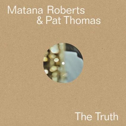 Truth - Vinile LP di Matana Roberts