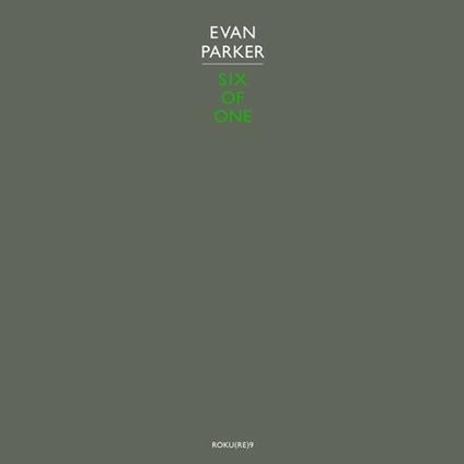 Six of One - Vinile LP di Evan Parker