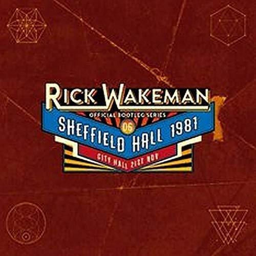 Official Bootleg Series, Vol. 6. Sheffield Hall, 21st November, 1981 - CD Audio di Rick Wakeman