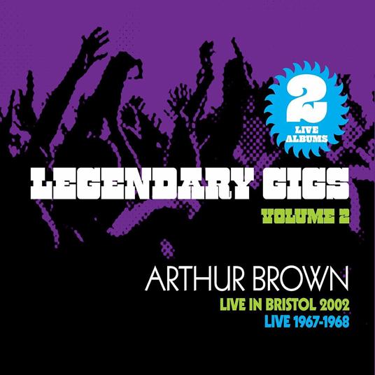 Legendary Gigs vol.2 - CD Audio di Arthur Brown