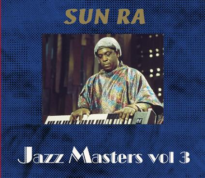 Jazz Masters vol.3 - CD Audio di Sun Ra