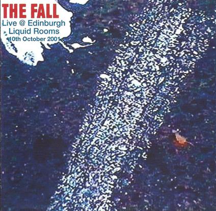 Live At Edinburgh Liquid Rooms, 2001 - CD Audio di Fall