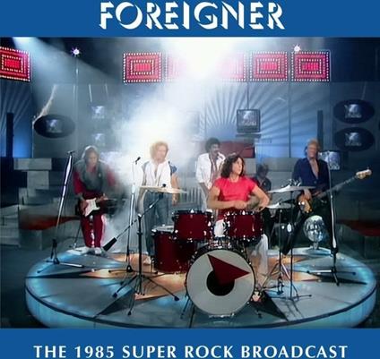 The 1985 Super Rock Broadcast - CD Audio di Foreigner