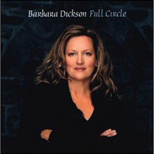 Full Circle - CD Audio di Barbara Dickson