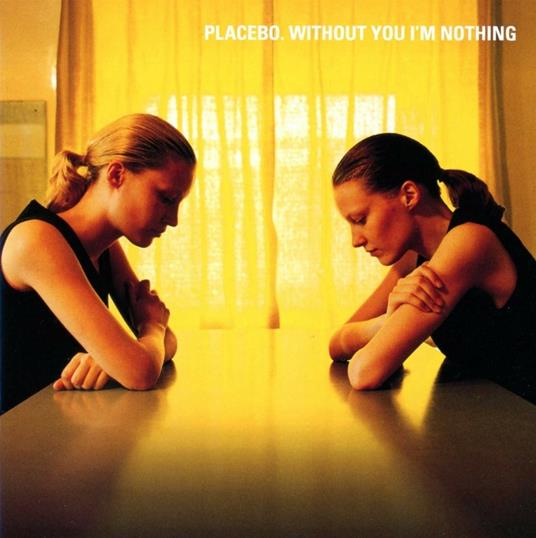 Without You I'm Nothing - CD Audio di Placebo