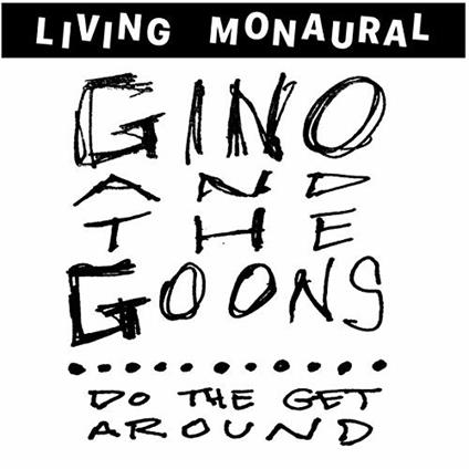 Do the Get Around - Vinile LP di Gino and the Goons