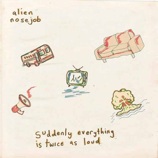 Suddenly Everything Is Twice as Loud - Vinile LP di Alien Nosejob