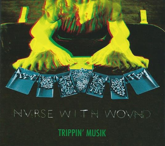 Trippin Musik - CD Audio di Nurse with Wound