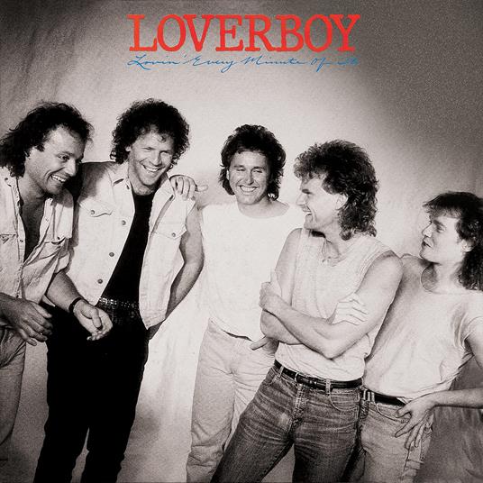 Lovin' Every Minute of it - CD Audio di Loverboy