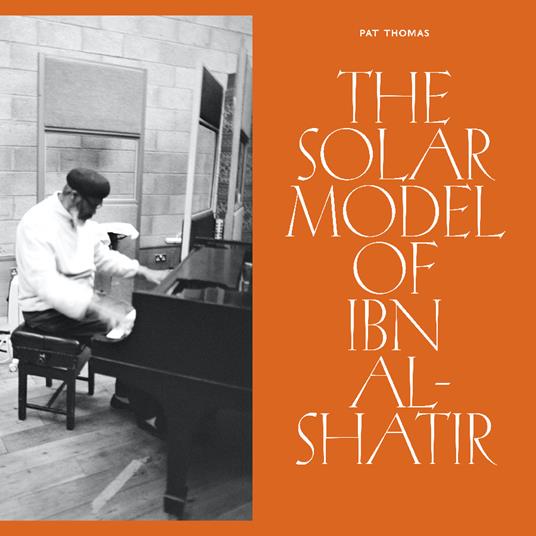 Solar Model Of Ibn Al-Shatir - CD Audio di Pat Thomas