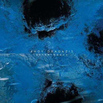 Afterimages - Vinile LP di Andy Dragazis