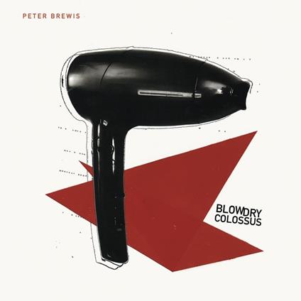 Blow Dry Colossus - Vinile LP di Peter Brewis