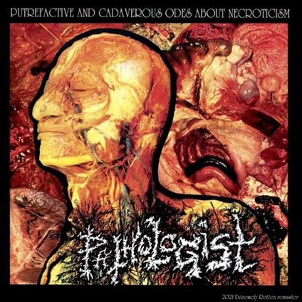 Putrefactive And Cadaverous Odes To Necroticism - CD Audio di Pathologist