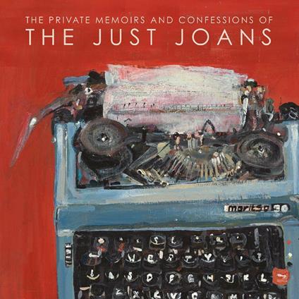 The Private Memoirs and Confessions of the Just Joans - Vinile LP di Just Joans