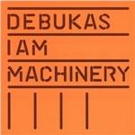 I Am Machinery - CD Audio di Debukas