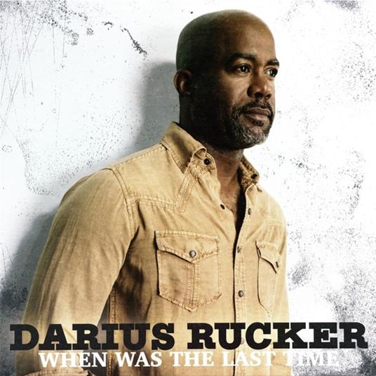 When Was the Last Time - Vinile LP di Darius Rucker