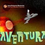 Aventura - CD Audio di José Roberto Bertrami