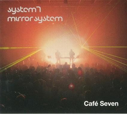 Café Seven - CD Audio di System 7,Mirror System