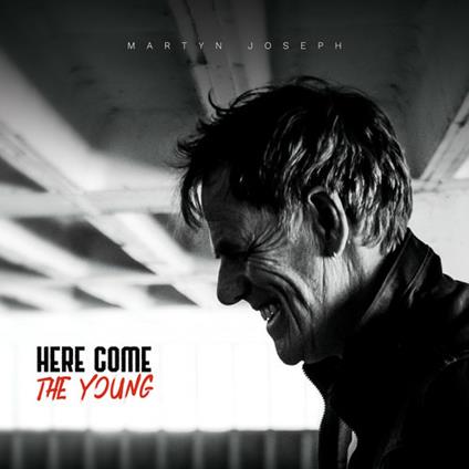 Here Come the Young - CD Audio di Martyn Joseph