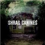 Canines - CD Audio di Shrag