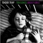 Ten Songs About Girls - CD Audio di Tender Trap