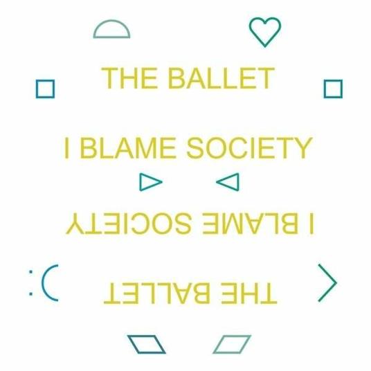 I Blame Society - Vinile LP di Ballet