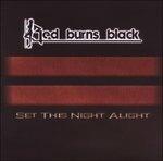 Set the Night Alive - CD Audio di Red Burns Black