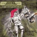 And Alcohol for All - CD Audio di Drunk Motherfuckers