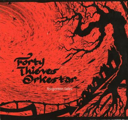 Forgotten Tales - CD Audio di Forty Thieves Orkestar