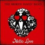 Hello Love - CD Audio di Broken Family Band