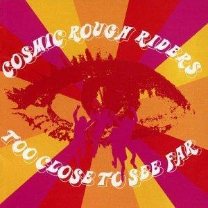 Too Close to See Far - CD Audio di Cosmic Rough Riders