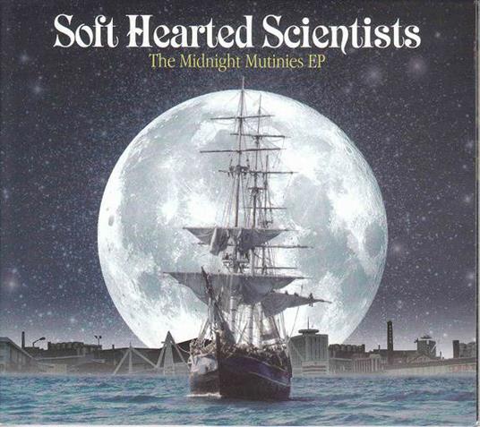 Midnight Mutinies - CD Audio di Soft Hearted Scientists