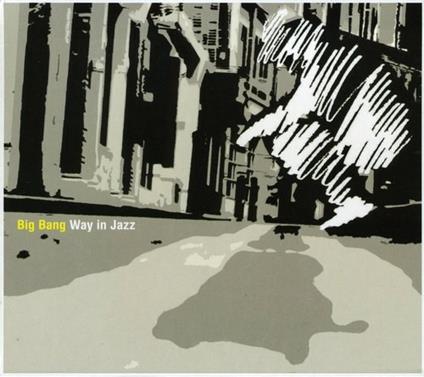 Way in Jazz - CD Audio di Big Bang