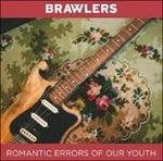 Romantic Errors of Our Youth - CD Audio di Brawlers