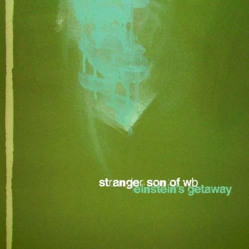 Einstein's Getaway - CD Audio di Stranger Son of WB