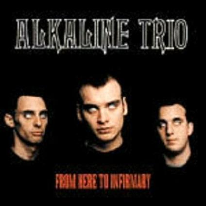 From Here to Infirmary - CD Audio di Alkaline Trio