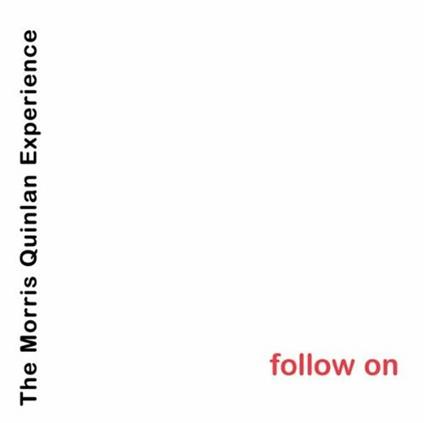 Follow On - CD Audio di Morris Quinlan Experience